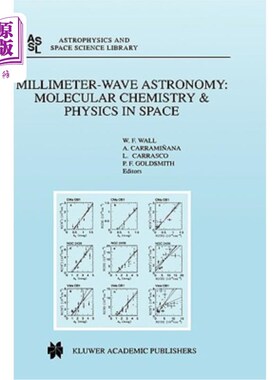 海外直订Millimeter-Wave Astronomy: Molecular Chemistry & Physics in Space: Proceedings o 毫米波天文学：太空中的分子