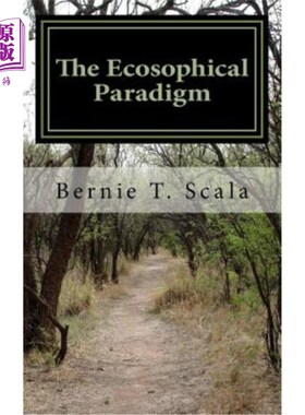 海外直订The Ecosophical Paradigm: Revisioning Life, Mind and Values In the 21st Century 生态哲学范式：重新审视21世