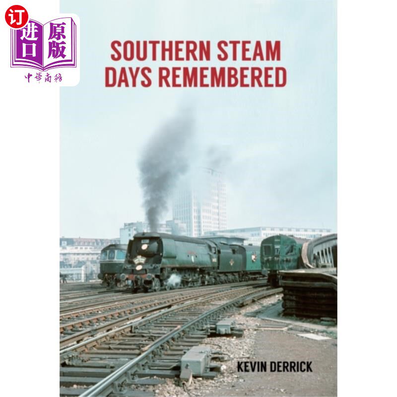 海外直订Southern Steam Days Remembered 南方蒸汽时代被铭记