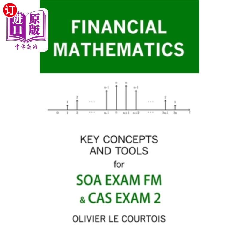 海外直订Financial Mathematics: Key Concepts and Tools for Soa Exam FM & Cas Exam 2 金融数学:Soa考试的关键概念和工具