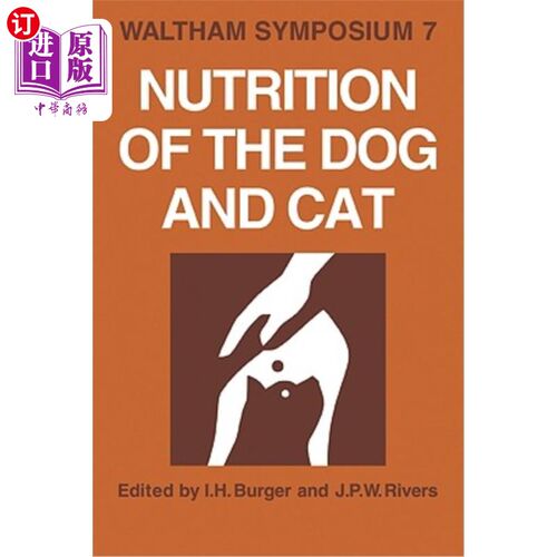 海外直订Nutrition of the Dog and Cat: Waltham Symposium Number 7 狗和猫的营养:沃尔瑟姆研讨会第7期