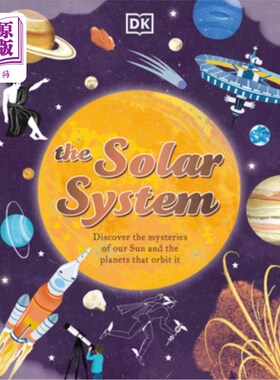 海外直订The Solar System: Discover the Mysteries of Our Sun and Neighboring Planets 《太阳系:发现太阳和围绕它运行的