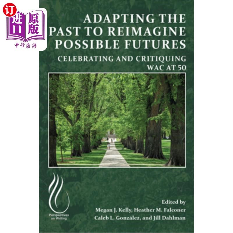 海外直订Adapting the Past to Reimagine Possible Futures: Celebrating and Critiquing Wac  适应过去重新想象可能的未来