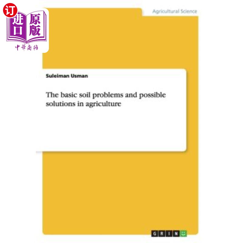 海外直订The basic soil problems and possible solutions in agriculture 农业中的基本土壤问题和可能的解决办法