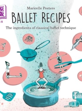 海外直订Ballet Recipes: The ingredients of classical ballet technique 芭蕾食谱:古典芭蕾技巧的成分