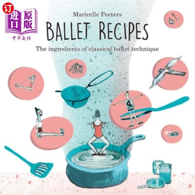 海外直订Ballet Recipes: The ingredients of classical ballet technique 芭蕾食谱:古典芭蕾技巧的成分