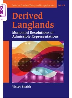 海外直订Derived Langlands: Monomial Resolutions of Admissible Representations 导出的Langlands：可容许表示的单项分解