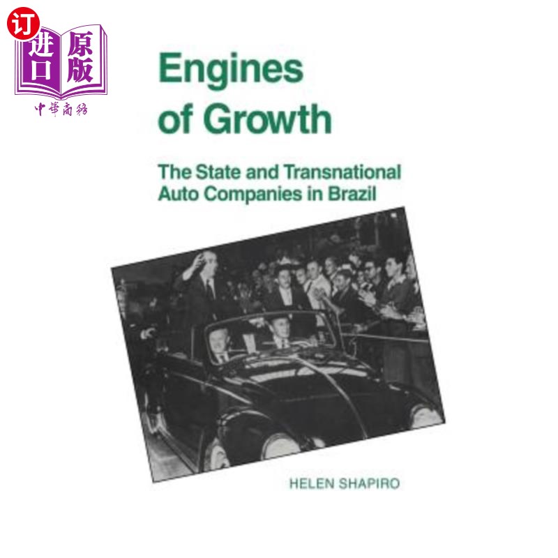 海外直订Engines of Growth: The State and Transnational Auto Companies in Brazil 增长引擎:巴西的国家和跨国汽车公司