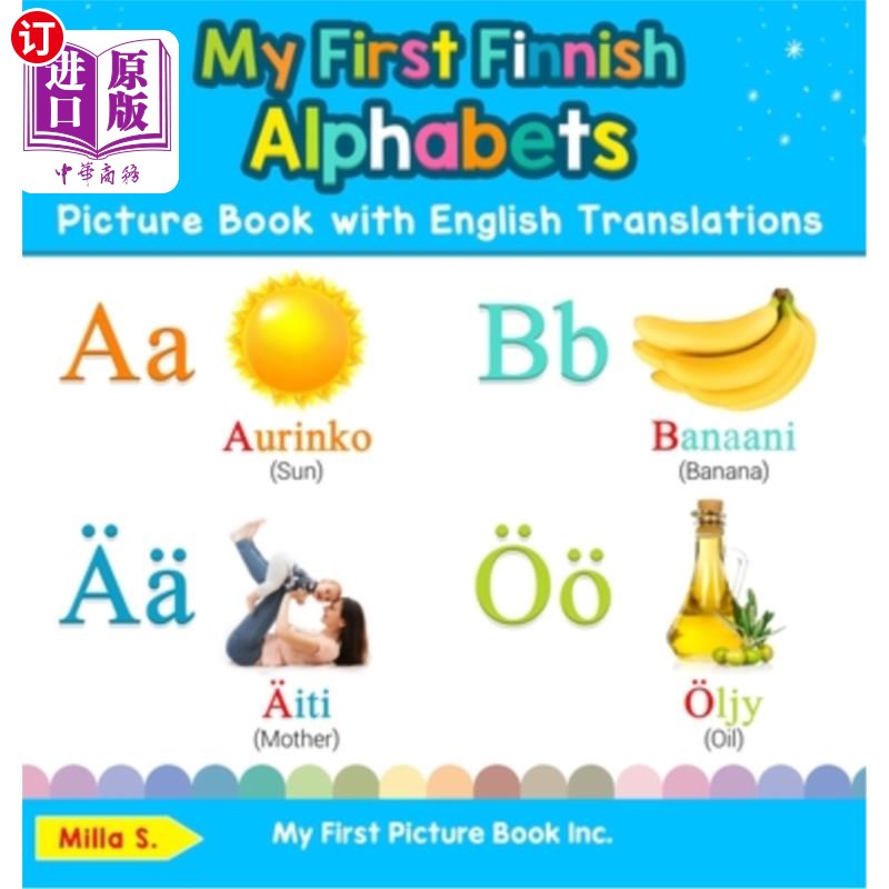 海外直订My First Finnish Alphabets Picture Book with English Translations: Bilingual Ear 我的第一本英语翻译的芬兰语
