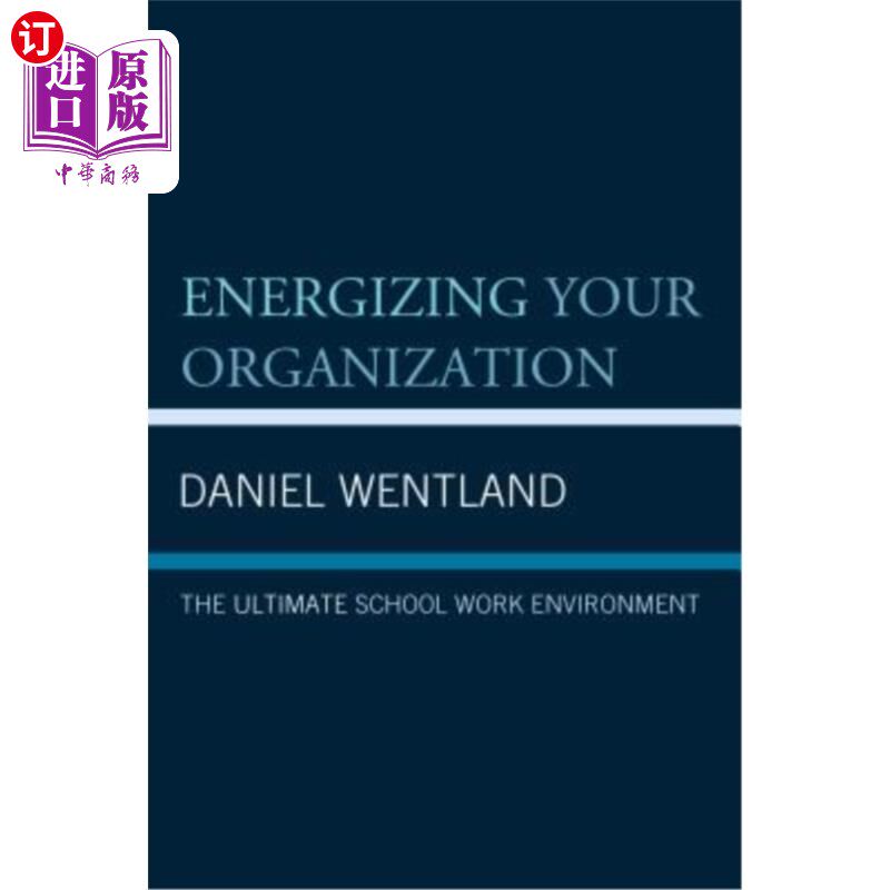 海外直订Energizing Your Organization: The Ultimate School Work Environment 激励你的组织：最终的学校工作环境