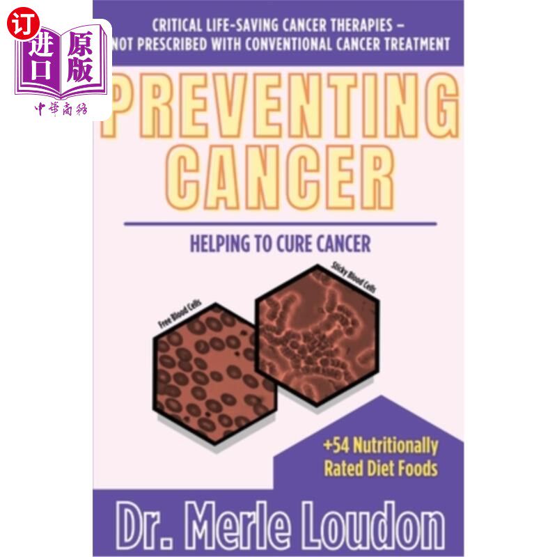 海外直订医药图书Preventing Cancer: Helping to Cure Cancer, Critical Life-Saving Cancer Therapies 预防癌症:帮助治愈