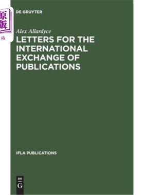 海外直订Letters for the International Exchange of Publications: A Guide to Their Composi 国际出版物交换信函：英文、
