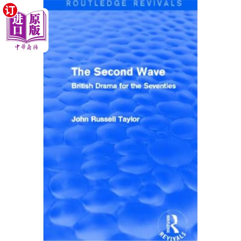 海外直订The Second Wave (Routledge Revivals): British Drama for the Seventies 第二次浪潮(劳特利奇复兴):七十年代英国