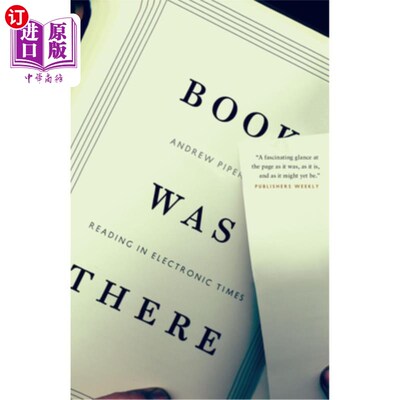 海外直订Book Was There: Reading in Electronic Times 书在那里:电子时代的阅读