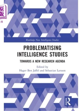 海外直订Problematising Intelligence Studies: Towards A New Research Agenda Problematising Intellige