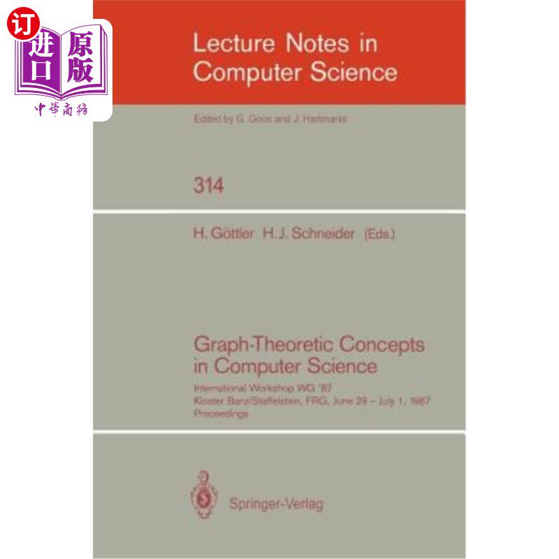 海外直订Graph-Theoretic Concepts in Computer Science: International Workshop Wg '87, Klo 计算机科学中的图论概念：19