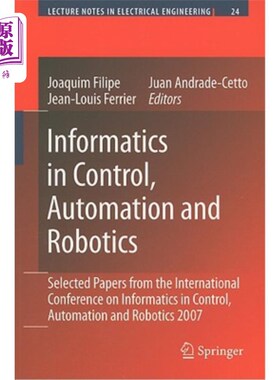 海外直订Informatics in Control, Automation and Robotics: Selected Papers from the Intern 控制、自动化和机器人信息学