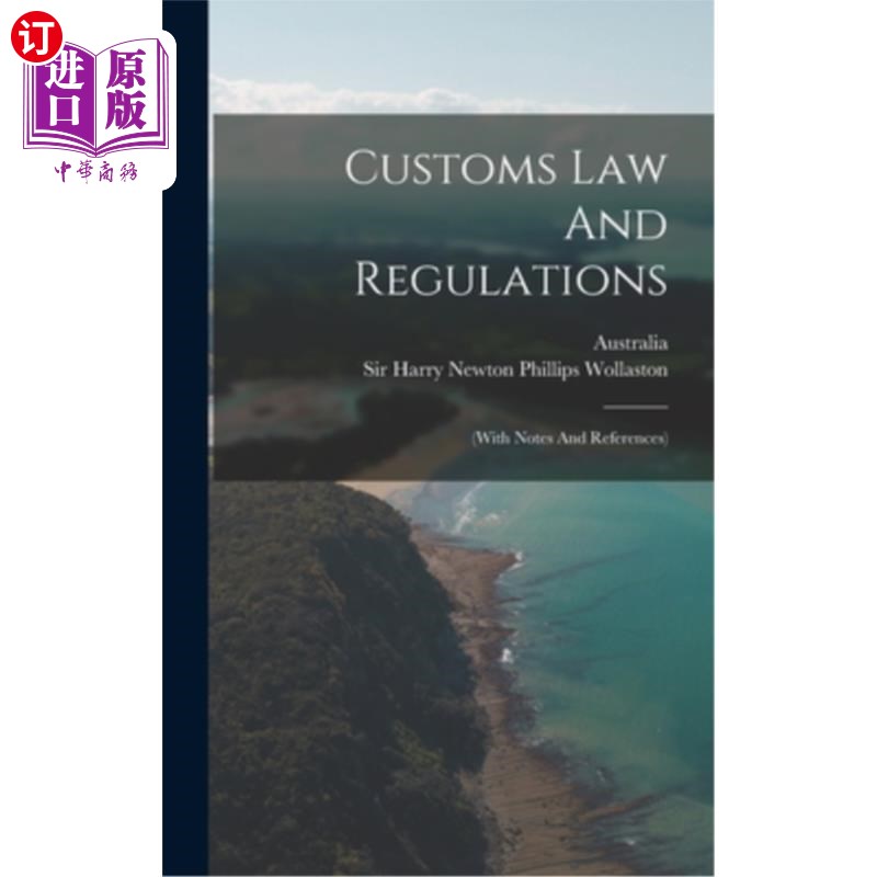 海外直订Customs Law And Regulations:(with Notes And References)海关法例及规例:(附注及参考资料)