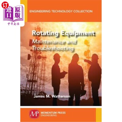 海外直订Rotating Equipment: Maintenance and Troubleshooting 旋转设备：维护和故障排除