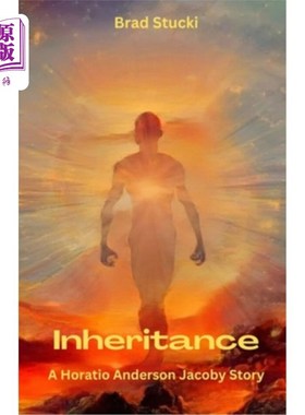 海外直订Inheritance: A Horatio Anderson Jacoby Story 继承：一个霍雷肖·安德森·雅各比的故事