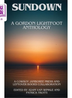 海外直订Sundown: an anthology incited by Gordon Lightfoot 《日落》：一本由戈登·莱特富特编撰的选集