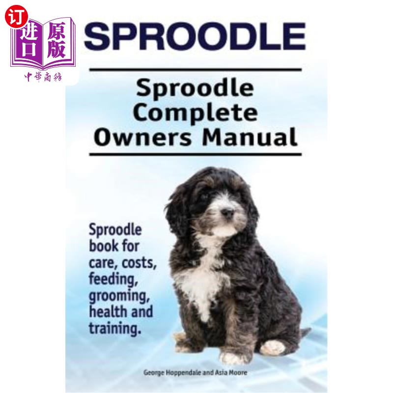 海外直订Sproodle. Sproodle Complete Owners Manual. Sproodle book for care, costs, feedin Sproodle。s