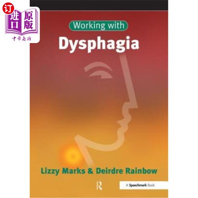 海外直订医药图书Working with Dysphagia 吞咽困难