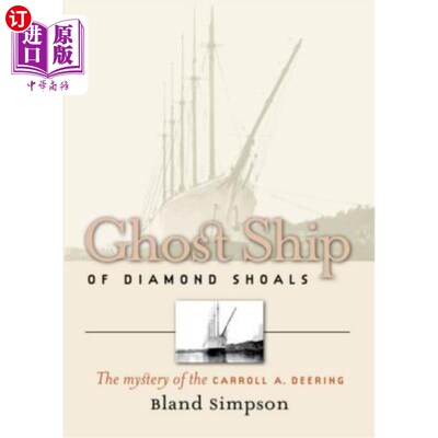 海外直订Ghost Ship of Diamond Shoals: The Mystery of the Carroll A. Deering 钻石浅滩的幽灵船:卡罗尔·a·迪尔林之谜