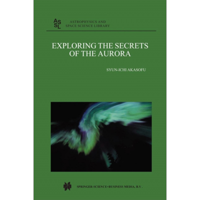 现货 探索极光的秘密 第1版 Exploring the Secrets of the Aurora 英文原版 Syun Ichi Akasofu【中商原版】