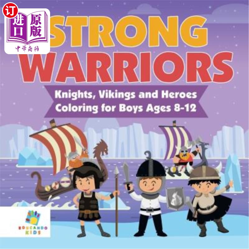 海外直订Strong Warriors Knights, Vikings and Heroes Coloring for Boys Ages 8-12 强壮的勇士骑士维京人和英雄为8-12岁