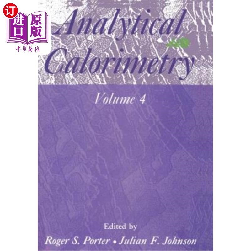 海外直订Analytical Calorimetry: Volume 4 分析量热法：第4卷
