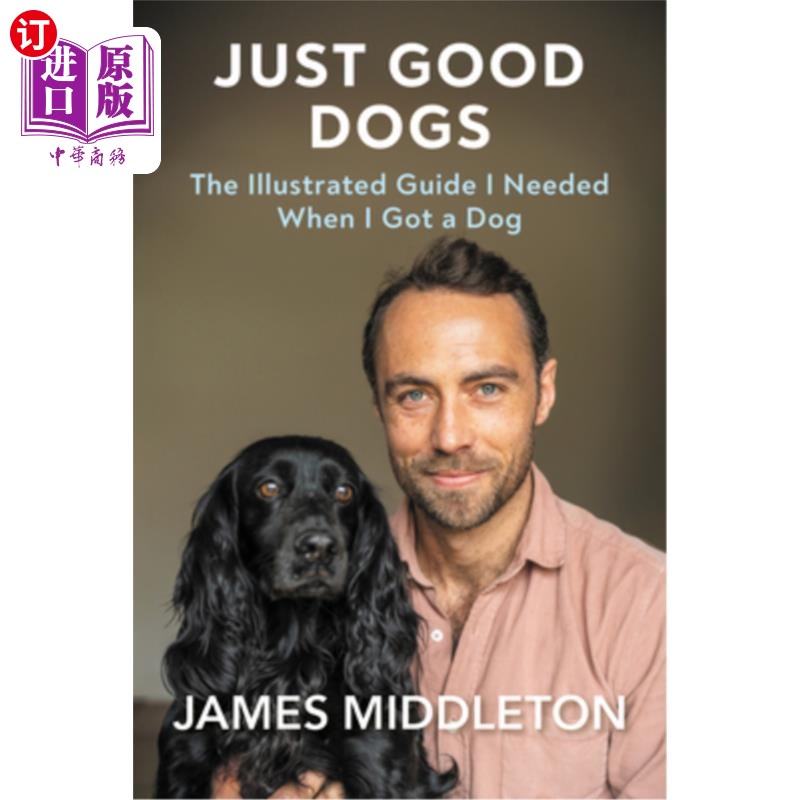 海外直订Just Good Dogs: The Illustrated Guide I Needed When I Got a Dog 只是好狗:当我有一只狗时,我需要的插图指南