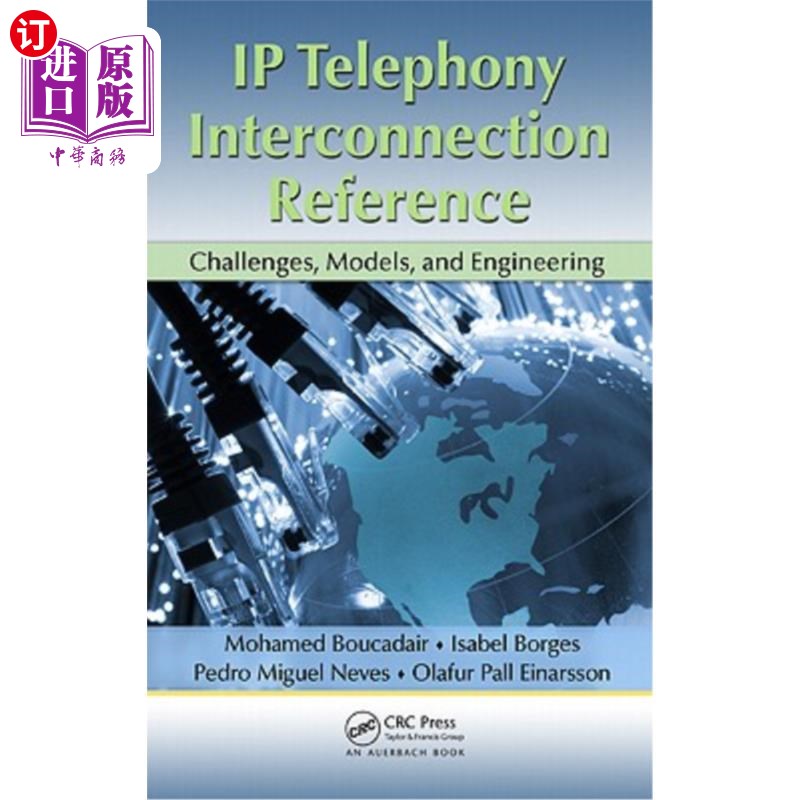 海外直订IP Telephony Interconnection Reference: Challenges, Models, and Engineering IP电话互连参考:挑战、模型和工程