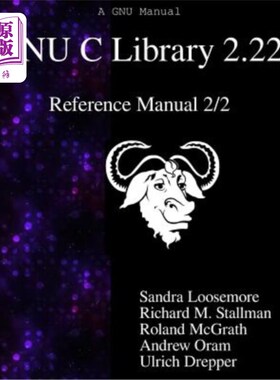 海外直订GNU C Library 2.22 Reference Manual 2/2 GNU C图书馆2.22参考手册2/2