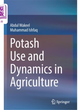 海外直订Potash Use and Dynamics in Agriculture
