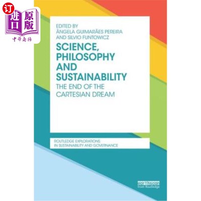 海外直订Science, Philosophy and Sustainability: The End of the Cartesian Dream 科学、哲学和可持续性：笛卡尔梦想的终