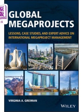海外直订Global Megaprojects: Lessons, Case Studies, and Expert Advice on International M 全球大型项目:国际大型项目