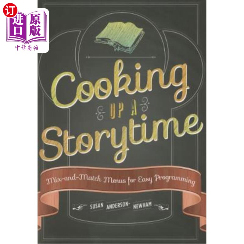 海外直订Cooking Up a Storytime: Mix-And-Match Menus for Easy Programming 编造故事时间：混合和匹配菜单，便于编程 书籍/杂志/报纸 进口教材/考试类/工具书类原版书 原图主图