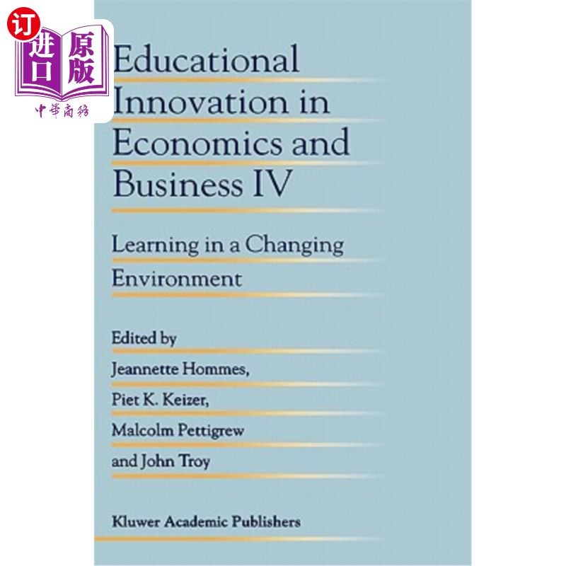 海外直订Educational Innovation in Economics and Business IV: Learning in a Changing Envi 经济与商业教育创新四：在不