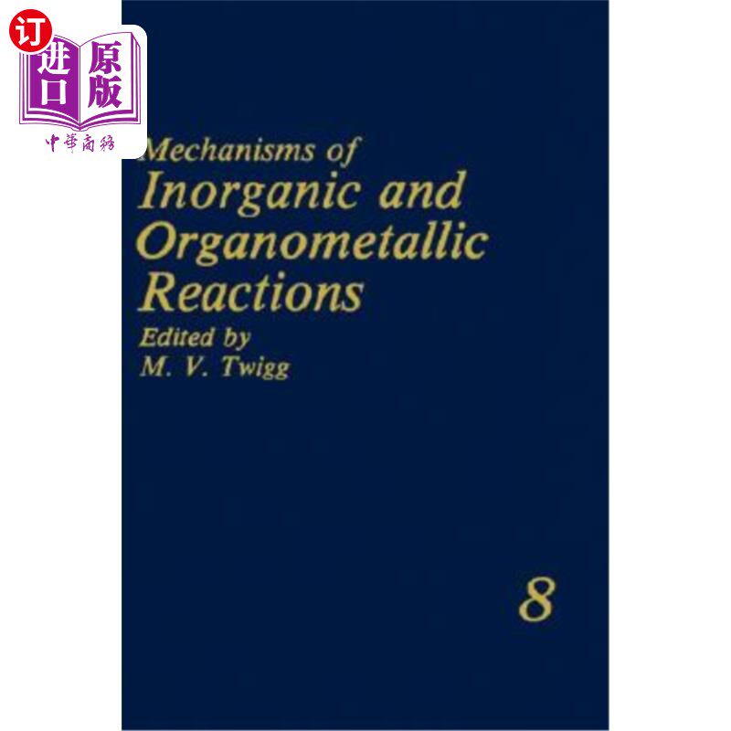 海外直订Mechanisms of Inorganic and Organometallic Reactions: Volume 8 无机和有机金属反应机理：第8卷