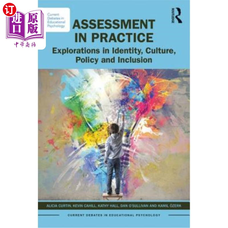 海外直订Assessment in Practice: Explorations in Identity, Culture, Policy and Inclusion 实践评估：身份、文化、政策和包容