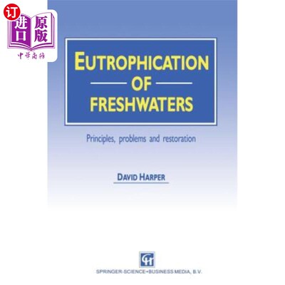 海外直订Eutrophication of Freshwaters: Principles, Problems and Restoration 淡水富营养化:原理、问题与修复