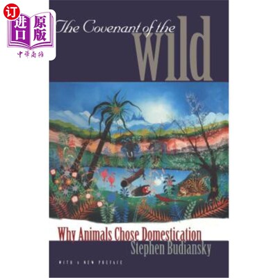 海外直订The Covenant of the Wild: Why Animals Chose Domestication 野生动物的契约：为什么动物选择驯养
