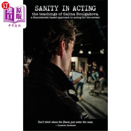 海外直订Sanity in Acting: The Teachings of Galina Boulgakova, a Stanislavski-Based Appro 演技的理智性：加利娜·博尔