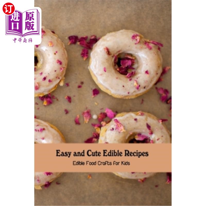 海外直订Easy and Cute Edible Recipes: Edible Food Crafts for Kids 简单而可爱的食用食谱:儿童食用食品工艺品