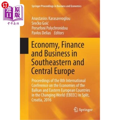 海外直订Economy, Finance and Business in Southeastern and Central Europe: Proceedings of