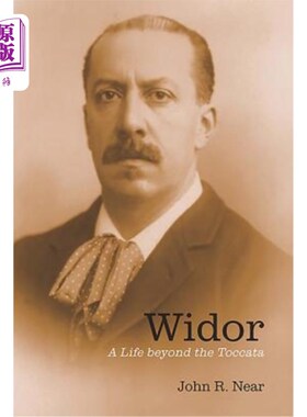 海外直订Widor: A Life Beyond the Toccata 寡妇：托卡塔以外的生活