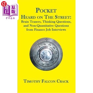 海外直订Pocket Heard on the Street: Brain Teasers, Thinking Questions, and Non-Quantitat 在街上听到的口袋：脑筋急转