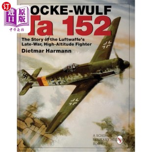 海外直订Focke-Wulf Ta 152: The Story of the Luftwaffe's Late-War, High-Altitude Fighter 福克-伍尔夫塔152:德国空军