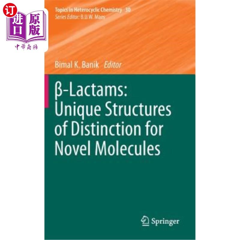 海外直订β-Lactams: Unique Structures of Distinction for Novel Molecules β-内酰胺:独特的结构的区别为新分子
